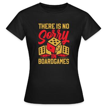 There Is No Sorry In Board Games - Women's T-Shirt - black - Front - AI Model Female 172 dark (172cm)
