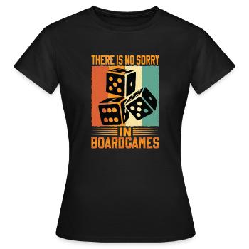 There Is No Sorry In Board Games - Women's T-Shirt - black - Front - AI Model Female 172 dark (172cm)