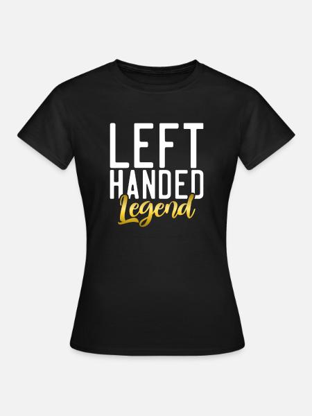 Left Handers Gifts - Frauen T-Shirt - Schwarz
