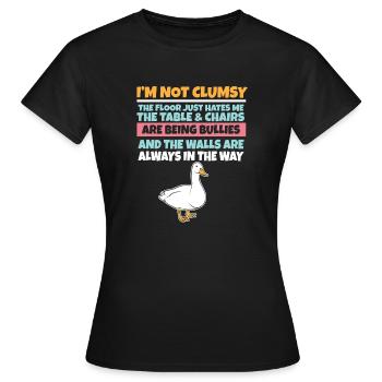 I'm Not Clumsy The Floor Hates Me Foolish Duck - Women's T-Shirt - black - Front - AI Model Female 172 dark (172cm)