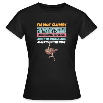 I'm Not Clumsy The Floor Hates Me Foolish Ostrich - Women's T-Shirt - black - Front - AI Model Female 172 dark (172cm)