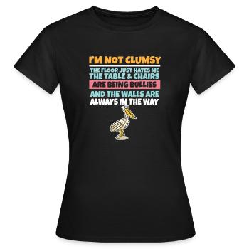 I'm Not Clumsy The Floor Hates Me Foolish Pelican - Women's T-Shirt - black - Front - AI Model Female 172 dark (172cm)