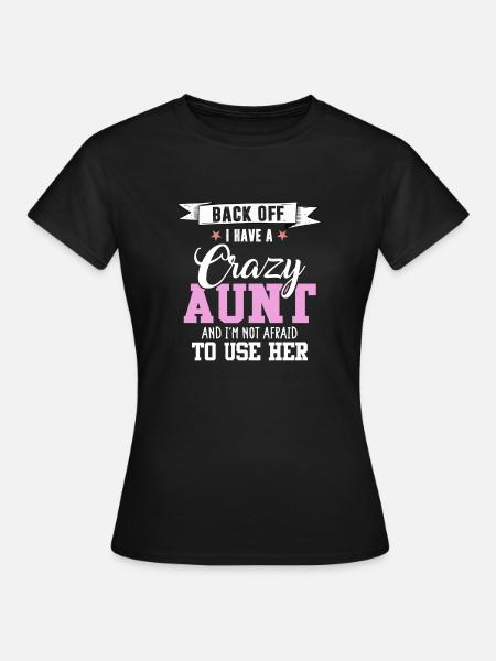Ho una zia pazza che non ha paura di usarla - T-shirt dam - svart