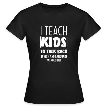 Speech therapist, speech therapist, speech therapist - Women's T-Shirt - black - Front - AI Model Female 172 dark (172cm)