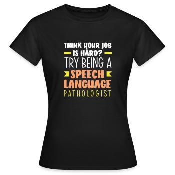Speech therapist, speech therapist, speech therapist - Women's T-Shirt - black - Front - AI Model Female 172 dark (172cm)