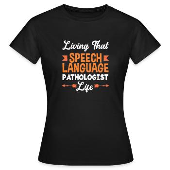 Speech therapist, speech therapist, speech therapist - Women's T-Shirt - black - Front - AI Model Female 172 dark (172cm)