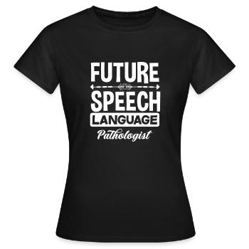 Speech therapist, speech therapist, speech therapist - Women's T-Shirt - black - Front - AI Model Female 172 dark (172cm)