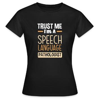 Speech therapist, speech therapist, speech therapist - Women's T-Shirt - black - Front - AI Model Female 172 dark (172cm)