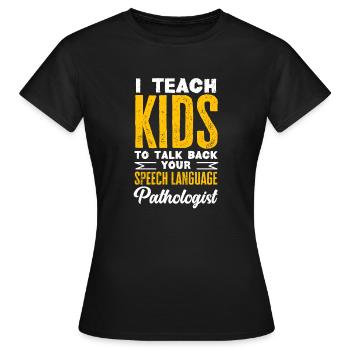 Speech therapist, speech therapist, speech therapist - Women's T-Shirt - black - Front - AI Model Female 172 dark (172cm)