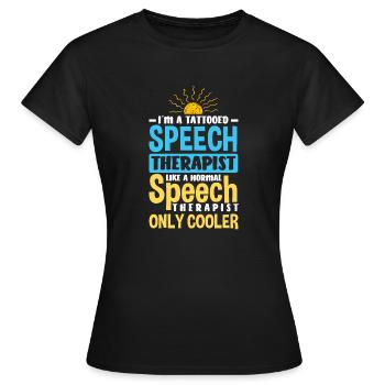 Speech therapist, speech therapist, speech therapist - Women's T-Shirt - black - Front - AI Model Female 172 dark (172cm)