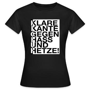 KLARE KANTE GEGEN HASS UND HETZE! - Frauen T-Shirt - Schwarz - Vorne - AI Model Female 172 dark (172cm)