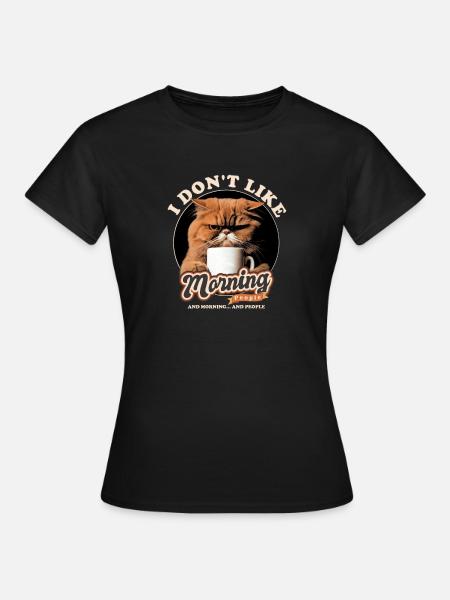 Ich mag keine Morgenmenschen und Morgen Und - Frauen T-Shirt - Schwarz