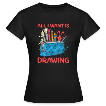 Artiste Peintre Graphique Tout Ce Que Je Veux, Ce Sont Des Dessins - T-shirt Femme - noir - Devant - AI Model Female 172 dark (172cm)