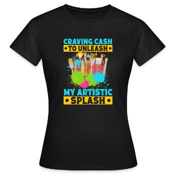 Cool Artist My Artistic Splash Painter Gift Idea - Frauen T-Shirt - Schwarz - Vorne - AI Model Female 172 dark (172cm)