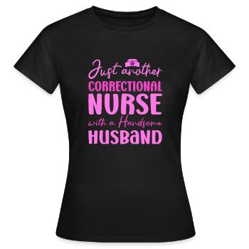 Soins infirmiers correctionnels juste un autre avec le mari - T-shirt Femme - noir - Devant - AI Model Female 172 dark (172cm)
