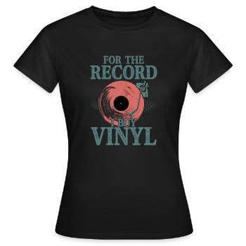 For The Record I Buy Vinyl Vintage Fan Turntables - Women's T-Shirt - black - Front - AI Model Female 172 dark (172cm)