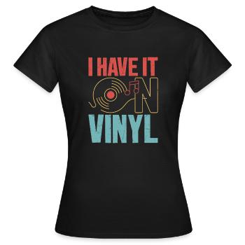 I Have It On Vinyl Record Vintage Fan - Women's T-Shirt - black - Front - AI Model Female 172 dark (172cm)