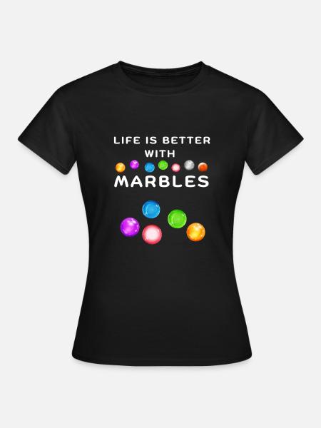 LIFE IS BETTER WITH MARBLES Murmel spielen - Frauen T-Shirt - Schwarz