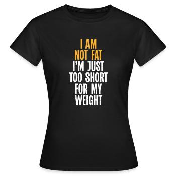 Cadeaux de graisse drôles - T-shirt Femme - noir - Devant - AI Model Female 172 dark (172cm)
