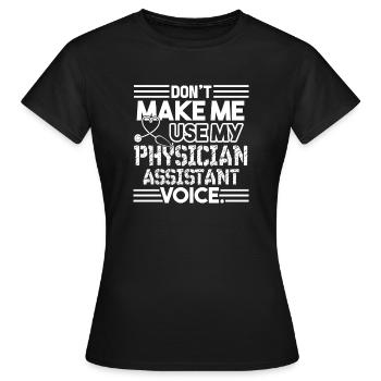 Physician Assistant Physician Assistant Voice - Women's T-Shirt - black - Front - AI Model Female 172 dark (172cm)