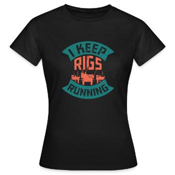 I Keep Rigs Running Oil Rig Oilfield Worker - Frauen T-Shirt - Schwarz - Vorne - AI Model Female 172 dark (172cm)
