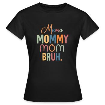 Maman Maman Bruh Maman Et Moi Drôle Garçon Maman - T-shirt Femme - noir - Devant - AI Model Female 172 dark (172cm)