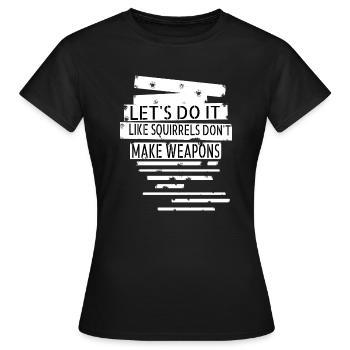 cool 60s funny quote 1960s disarmament sayings - Women's T-Shirt - black - Front - AI Model Female 172 dark (172cm)