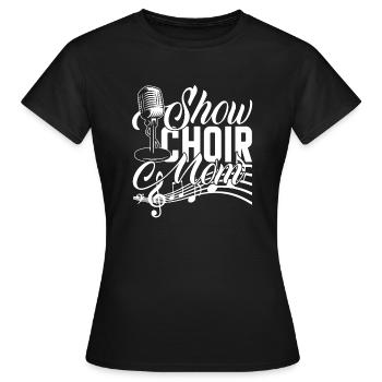Show Choir Show Choir Mom - Women's T-Shirt - black - Front - AI Model Female 172 dark (172cm)