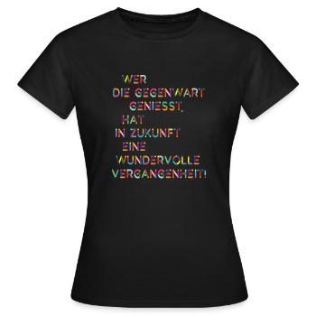 Gegenwart Zukunft Vergangenheit Lustige Sprüche - Frauen T-Shirt - Schwarz - Vorne - AI Model Female 172 dark (172cm)