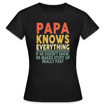 Papa weiß alles, wenn er es nicht weiß - Frauen T-Shirt - Schwarz - Vorne - AI Model Female 172 dark (172cm)