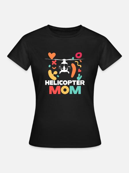 Helikopter Eltern Lustige Helikoptermutter - Frauen T-Shirt - Schwarz