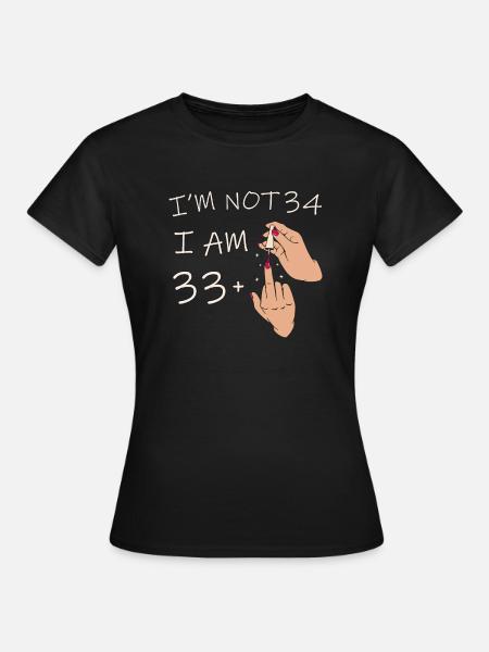 Je n’ai pas 34 ans, j’ai 33 ans plus 1 majeur, 34e - Dame-T-shirt - sort