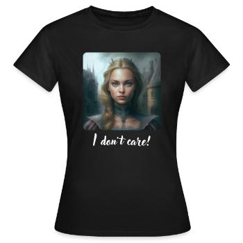 I don t care! - Frauen T-Shirt - Schwarz - Vorne - AI Model Female 172 dark (172cm)