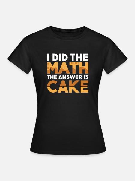 Cake Lover Cake Gift - Frauen T-Shirt - Schwarz