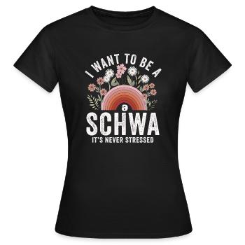 Ich will ein Schwa sein, der nie gestresst ist - Frauen T-Shirt - Schwarz - Vorne - AI Model Female 172 dark (172cm)