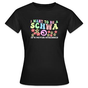 Ich will ein Schwa sein, der nie gestresst ist - Frauen T-Shirt - Schwarz - Vorne - AI Model Female 172 dark (172cm)