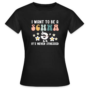 Ich will ein Schwa sein, es ist nie gestresst - Frauen T-Shirt - Schwarz - Vorne - AI Model Female 172 dark (172cm)