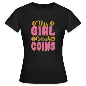 Coin Collector Girl: Numismatic Passion Unleashed - Women's T-Shirt - black - Front - AI Model Female 172 dark (172cm)