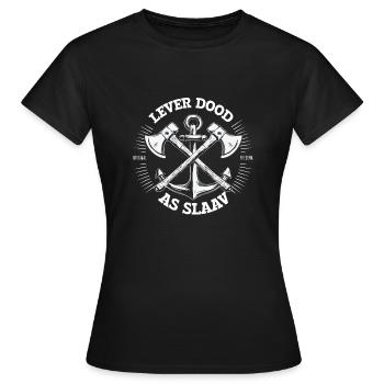 Lever Dood As Slaav - East Frisian motto - Women's T-Shirt - black - Front - AI Model Female 172 dark (172cm)