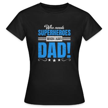 Superhero Dad Better Than Any Comic Book Hero - Women's T-Shirt - black - Front - AI Model Female 172 dark (172cm)