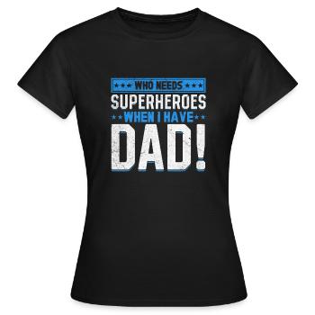 Superhero Dad Better Than Any Comic Book Hero - Women's T-Shirt - black - Front - AI Model Female 172 dark (172cm)
