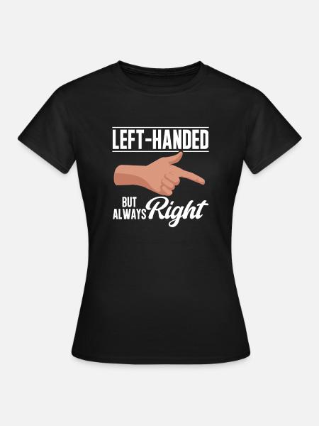 Linkshänder - Frauen T-Shirt - Schwarz