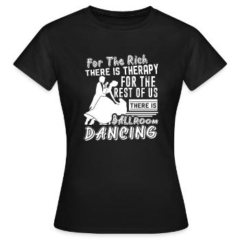 Ballroom Dance Ballroom Dancing Therapy - Women's T-Shirt - black - Front - AI Model Female 172 dark (172cm)