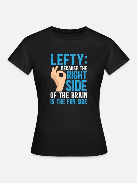 Linkshänder - Frauen T-Shirt - Schwarz