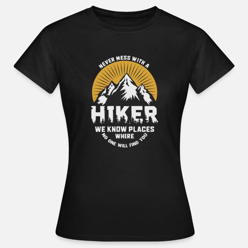 never mess with a hiker - Women's T-Shirt - black