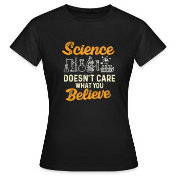 Der Wissenschaft ist es egal, was Sie glauben - Wissenschaft - Frauen T-Shirt - Schwarz - Vorne - AI Model Female 172 dark (172cm)