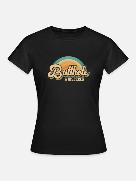 Arschloch-Flüsterer - Frauen T-Shirt - Schwarz