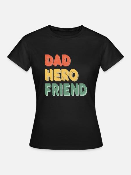 My Dad My Hero My Friend For Dad From Daughter - Dame-T-shirt - sort
