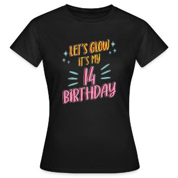 14th birthday Girl Lets Glow My 14 Years Old Gifts - Women's T-Shirt - black - Front - AI Model Female 172 dark (172cm)