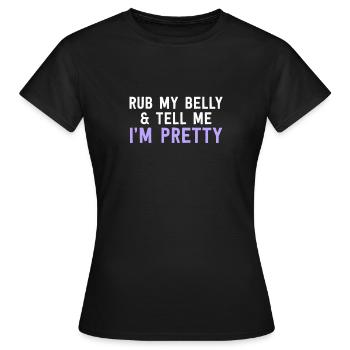 Reib Meinen Bauch Und Sag Mir, dass Ich Hübsch bin - Lustige Katze - Frauen T-Shirt - Schwarz - Vorne - AI Model Female 172 dark (172cm)
